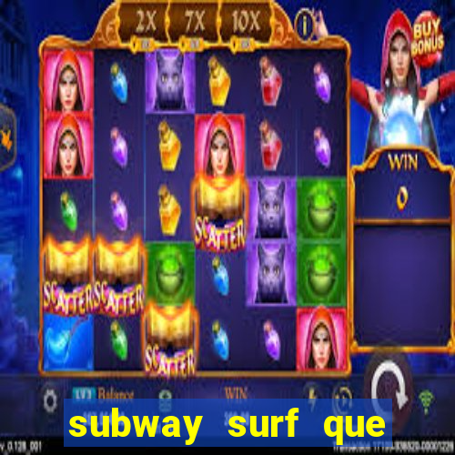 subway surf que ganha dinheiro link